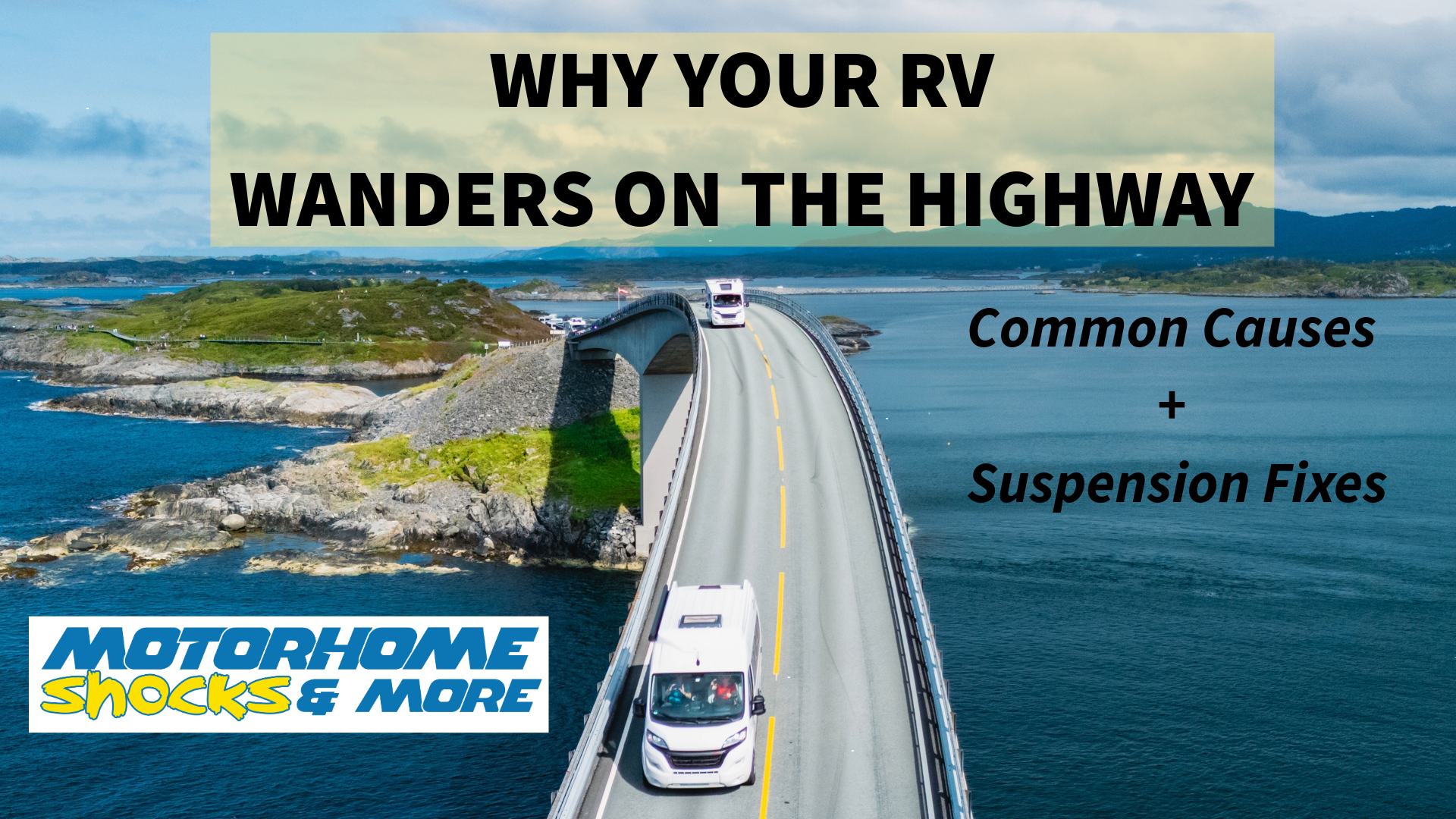Why Your Motorhome Wanders on the Highway: Causes and Fixes